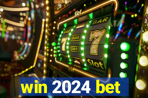 win 2024 bet
